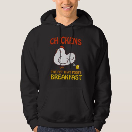 Chickens Pet That Poops Breakfast e Hoodie (Voorkant)
