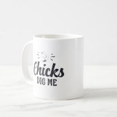 Chicks Dig Me Koffiemok (Voorkant links)