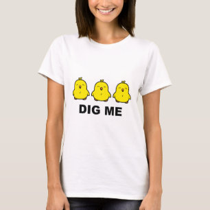 Chicks Dig Me T-shirt