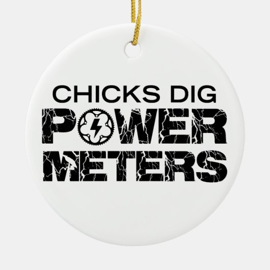 Chicks Dig Power Meters Keramisch Ornament (Voorkant)