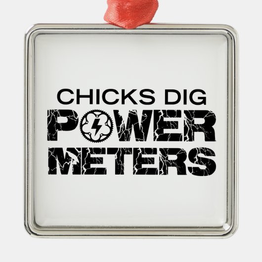 Chicks Dig Power Meters Metalen Ornament (Voorkant)