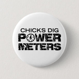 Chicks Dig Power Meters Ronde Button 5,7 Cm