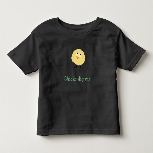 Chicks graven me peuter shirt (Voorkant)