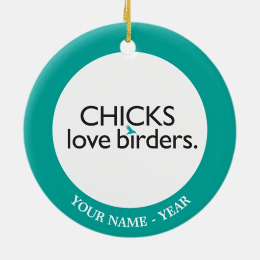 Chicks Love Birders Keramisch Ornament (Achterkant)
