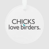 Chicks Love Birders Ornament (achterkant)