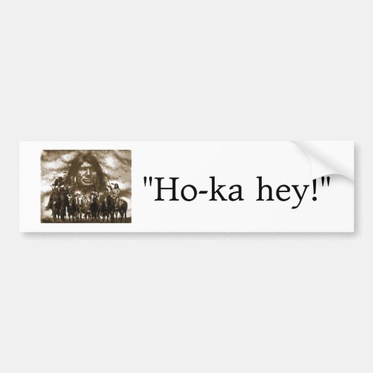 Chief Crazy Horse, "Ho-ka hey!" Bumpersticker (Voorkant)