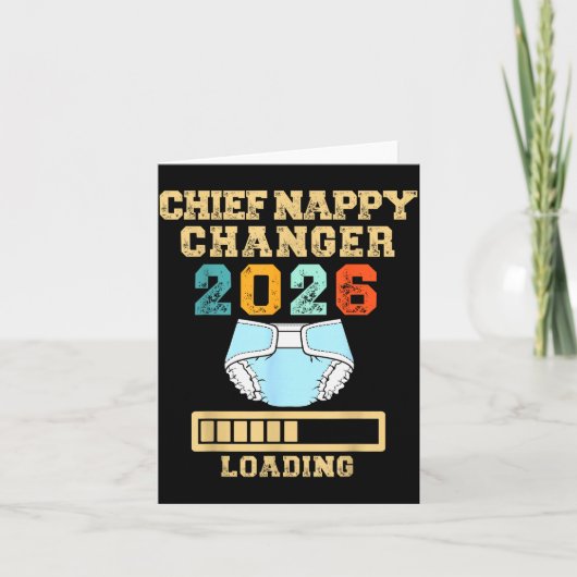 Chief Nappy Changer 2026 New Baby Loading Funny Pr Kaart (Voorkant)