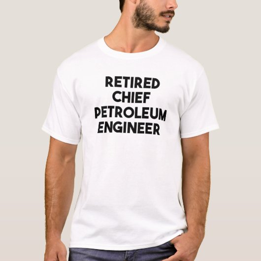 Chief Petroleum Engineer T-shirt (Voorkant)