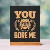 Chien Bouledogue Drôle Vous M'ennuyez Design (Neutre)