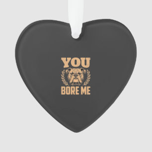 Chien Bouledogue Drôle Vous M'ennuyez Design
