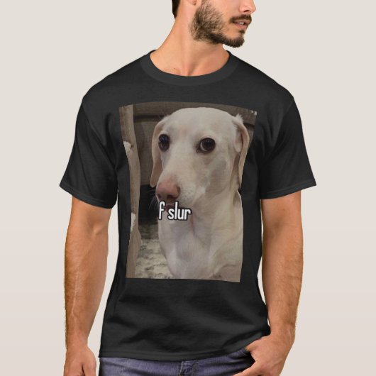 chien homophobe de slur ! T-shirt classique (Devant)