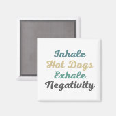 Chiens Chauds Inhale Exhale Négativité Magnets (Recto/Verso)