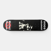 Chiens Contre Kristi Noem Skateboard (Horz)