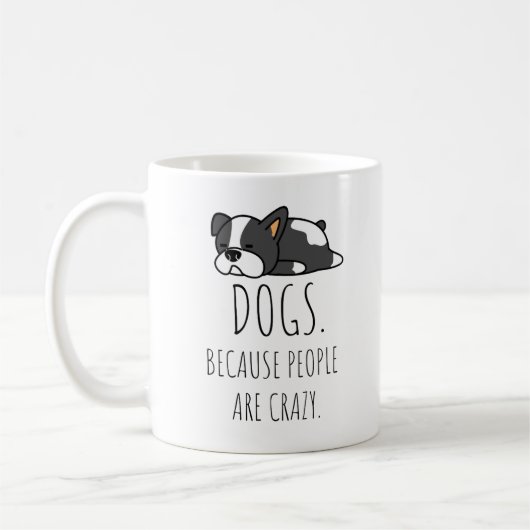 Chiens Parce Que Les Gens Sont Fous Café Mug (Gauche)