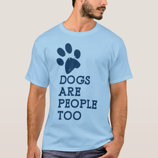 Chiens sont des gens aussi T-shirt (Devant)