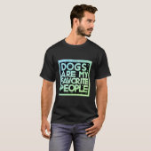 Chiens sont mes préférés T-Shirt (Devant entier)