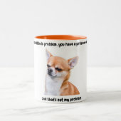 Chihuahua Attitude Funny Coffee Mok (Center)