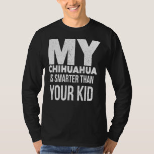 Chihuahua Dog Product Funny for Mam Pap Mannen or  T-shirt