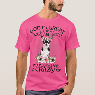 Chihuahua God is grote honden zijn goede mensen di T-shirt