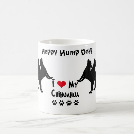 Chihuahua Happy Hump Day Mok (Center)