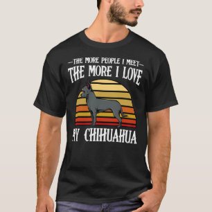 Chihuahua hoe meer mensen ik ontmoet hond t-shirt