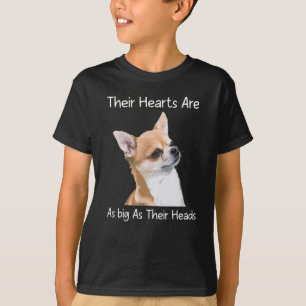Chihuahua Hun hart is net zo groot als hun hoofden T-shirt