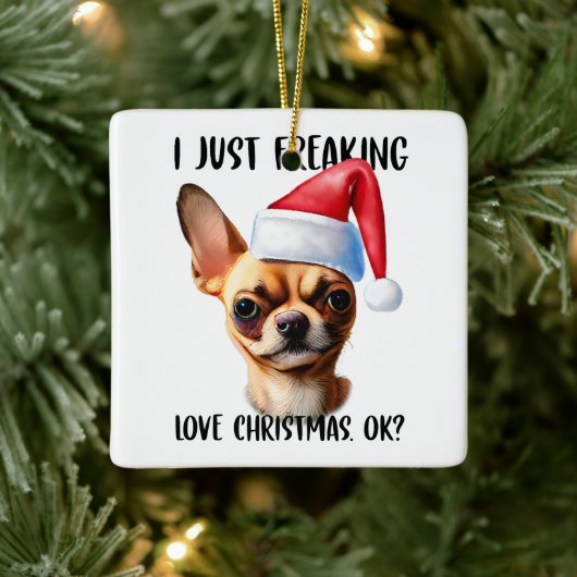 Chihuahua Ik ben gewoon dol op Kerstmis OK Keramisch Ornament (Boom)