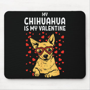 Chihuahua is mijn Valentijnsdag Chiwawa Valentijns Muismat