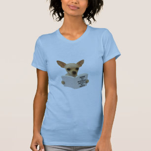 Chihuahua leest hoe hij zich misdraagt t-shirt