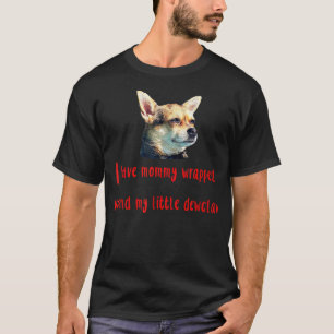 Chihuahua liefhebbers grappig hebben mama rond de t-shirt