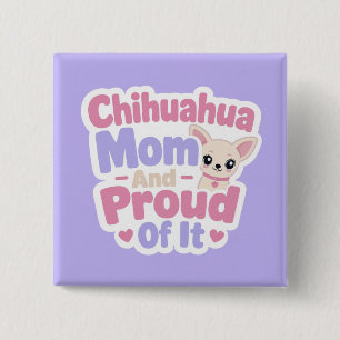 Chihuahua Moeder, Kleine Hond Grote Persoonlijkhei Vierkante Button 5,1 Cm