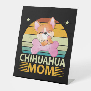 Chihuahua Mom Hondenliefhebbers Moederdag Reclamebord Met Voetstuk