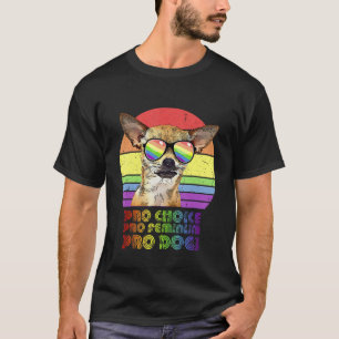 Chihuahua Pro Choice Pro feminisme Pro Dogs Lgbtq T-shirt
