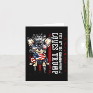 Chihuahua Zelfs mijn hond houdt van Trump Grappig Kaart