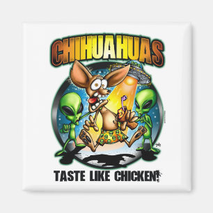 Chihuahuas Taste like Chicken Magnet Magneet