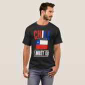 Chile Chilean Chile Flag Chile Is Calling And I Mu T-shirt (Voorkant volledig)