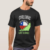 Chileans Can Do Anything Just Slower Chile T-shirt (Voorkant)