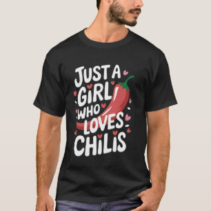 Chili Gewoon Een Meisje Dat Van Chilis Houdt T-shirt