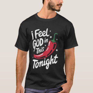 Chili Ik voel me goed in deze chili's vanavond T-shirt