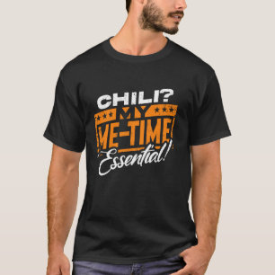 Chili Mijn Me-Time Essentieel! T-shirt