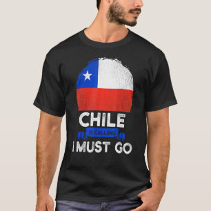 Chili zegt dat ik Chileense vlag moet voeren T-shirt