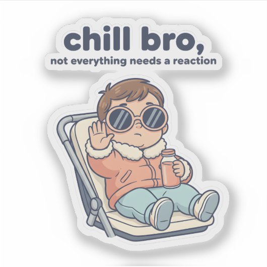 Chill Baby Funny Quote Sticker – Cool Toddler (Devant)