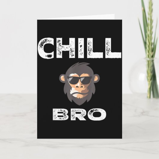 Chill Bro - Funny Monkey With Cool Slogan Gift Kaart (Voorkant)