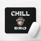 Chill Bro - Funny Monkey With Cool Slogan Gift Muismat (Met muis)