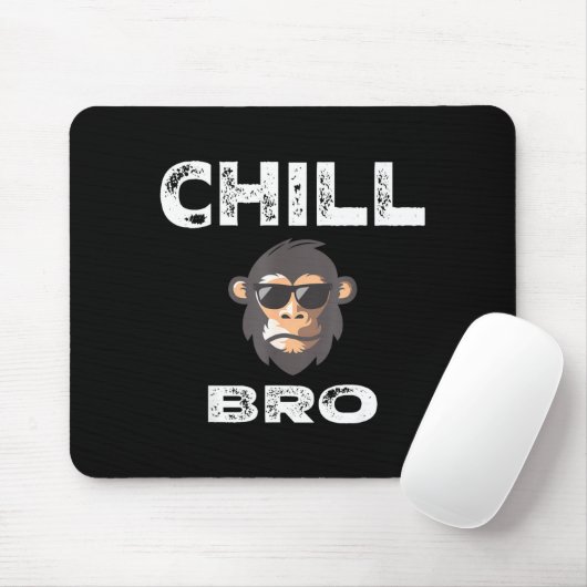 Chill Bro - Funny Monkey With Cool Slogan Gift Muismat (Met muis)