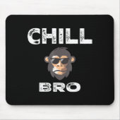 Chill Bro - Funny Monkey With Cool Slogan Gift Muismat (Voorkant)