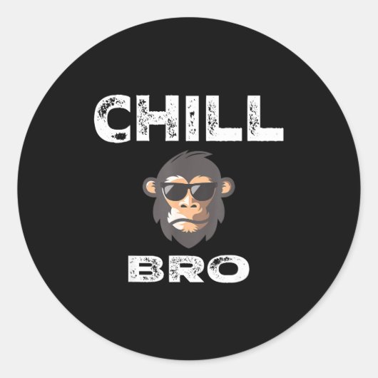 Chill Bro - Funny Monkey With Cool Slogan Gift  Ronde Sticker (Voorkant)