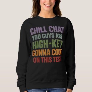 Chill Chat Jullie zijn High Key Aan 't Koken Op Di Trui