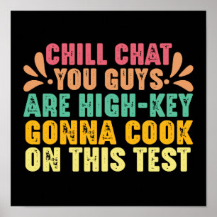 Chill chat jullie zijn high-key testdag grappig poster