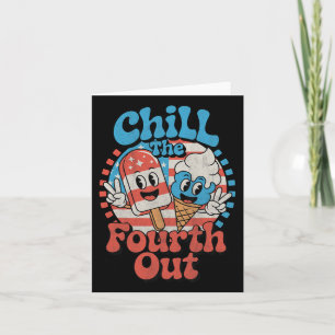 Chill de vierde uit grappige 4th of July Patriotic Kaart